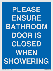 PLEASE ENSURE BATHROOM DOOR IS CLOSED WHEN SHOWERING